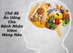 Lưu Ý Chế độ Ăn Uống Cho Bệnh Nhân Viêm Màng Não
